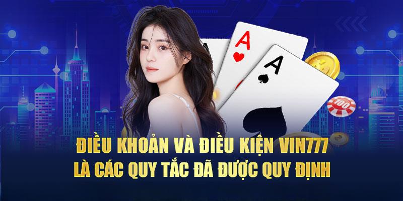 Điều khoản và điều kiện Vin777 là những quy tắc đã được quy định