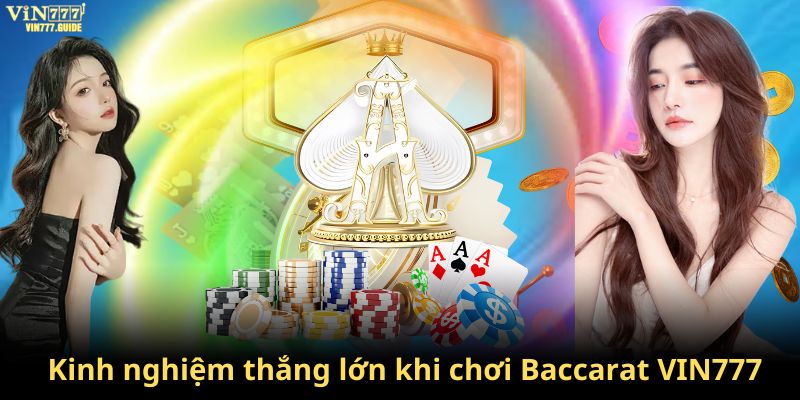 Bí kíp chiến thắng Baccarat Vin777 từ chuyên gia