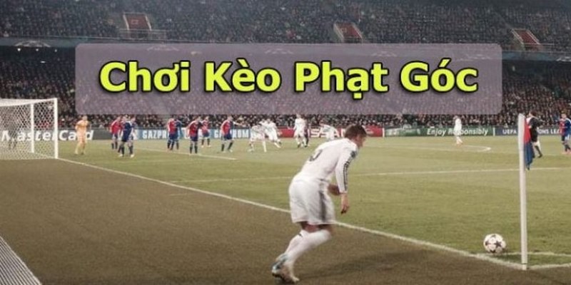 Kèo chấp phạt góc cần nghiên cứu thực lực 2 đội bóng