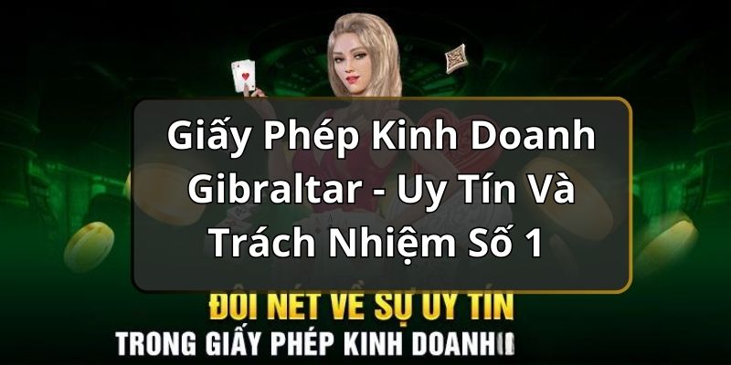 Giấy Phép Kinh Doanh Gibraltar được cấp cho nhà cái Vin777 