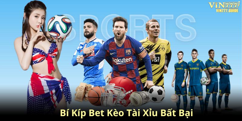 Bí kíp bet kèo tài xỉu bất bại từ chuyên gia 