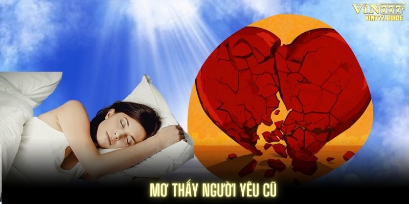 Mơ thấy người yêu cũ là dấu hiệu của việc bạn sợ bị tổn thương lần nữa