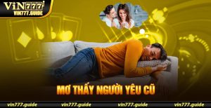 Mơ thấy người yêu cũ