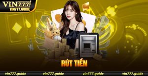 Rút tiền Vin777